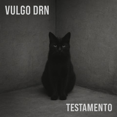 VULGO DRN - TESTAMENTO