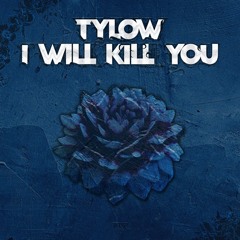 TYLOW - I Will Kill You [TR071]