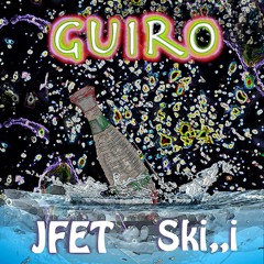 jFET & SKi,,i - Guiro