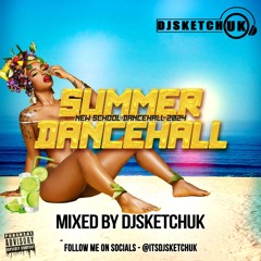 @DJSKETCHUK - SUMMER DANCEHALL MIX - NEW SCHOOL (DANCEHALL 2024)