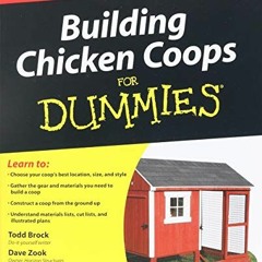 Get KINDLE PDF EBOOK EPUB Building Chicken Coops For Dummies by  Todd Brock,David Zoo