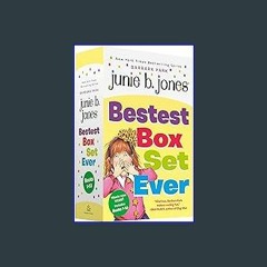 EBOOK #pdf ✨ Junie B. Jones Bestest Box Set Ever (Books 1-10) [PDF EPUB KINDLE]