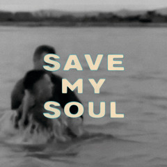 SAVE MY SOUL