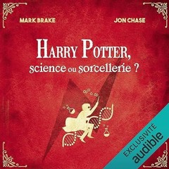 PDF✔READ❤ Harry Potter. Sciences ou sorcellerie ?