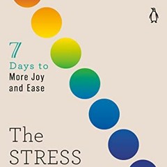 ( jarX ) The Stress Prescription: Seven Days to More Joy and Ease (The Seven Days Series Book 3) by