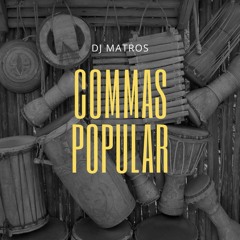 Commas X Popular (Mash-Up By DJ MATROS)