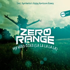 Zero Range - My head goes (La La La La La) Synthetic's Happy Hardcore remix
