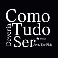 Como Tudo Deveria Ser*