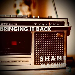 Bringing It Back- $ H A N E (Mashup)