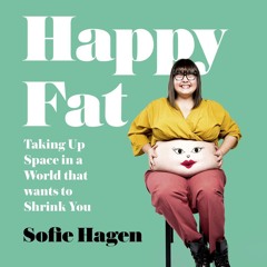 Read Happy Fat: Taking up Space in a World that Wants to Shrink You