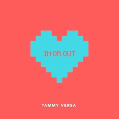 Tammy Versa - In Or Out