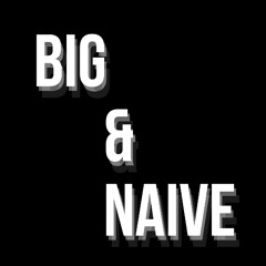 Big and Naive