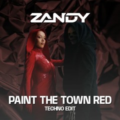 Paint The Town Red (ZANDY TECHNO EDIT)