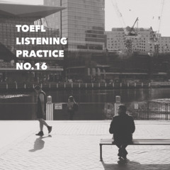 TOEFL Listening Practice16-1-5
