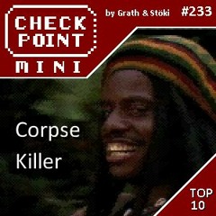 Checkpoint Mini #233 - Corpse Killer + a 10 legjobb zombis játék