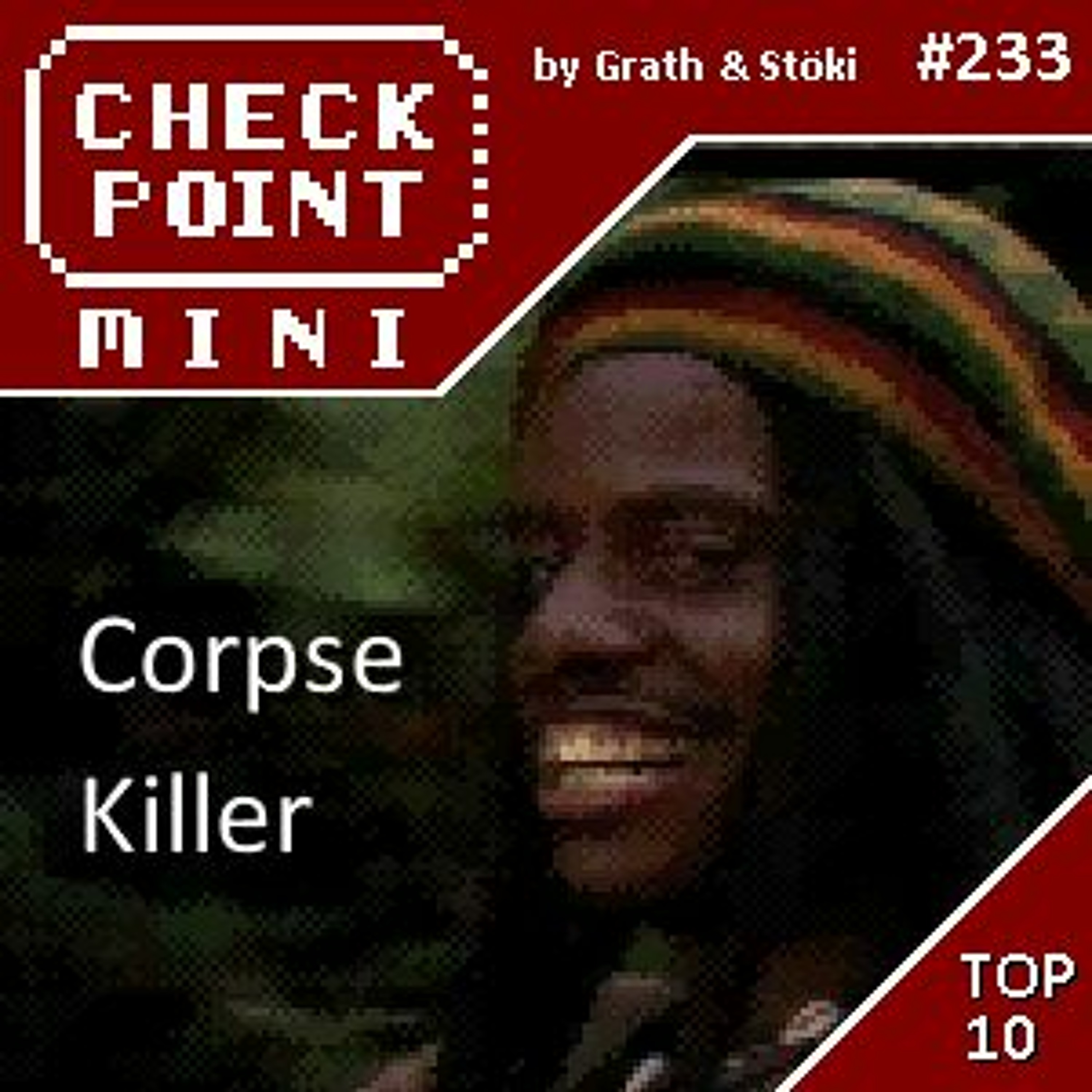 Checkpoint Mini #233 - Corpse Killer + a 10 legjobb zombis játék
