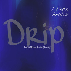A Finesse - Drip