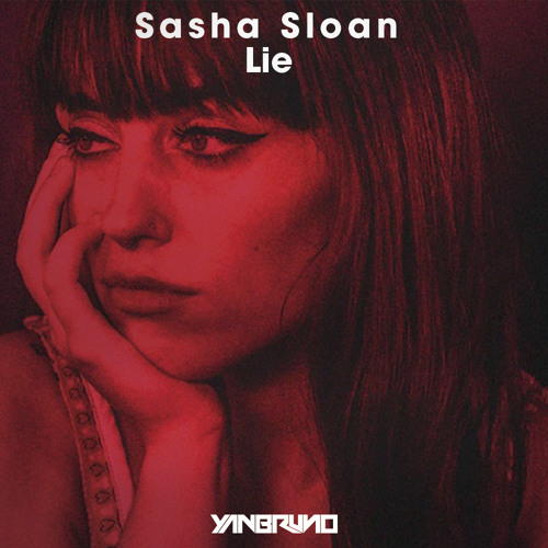 Sasha Sloan - Lie (Yan Bruno Remix) FREE DOWNLOAD!
