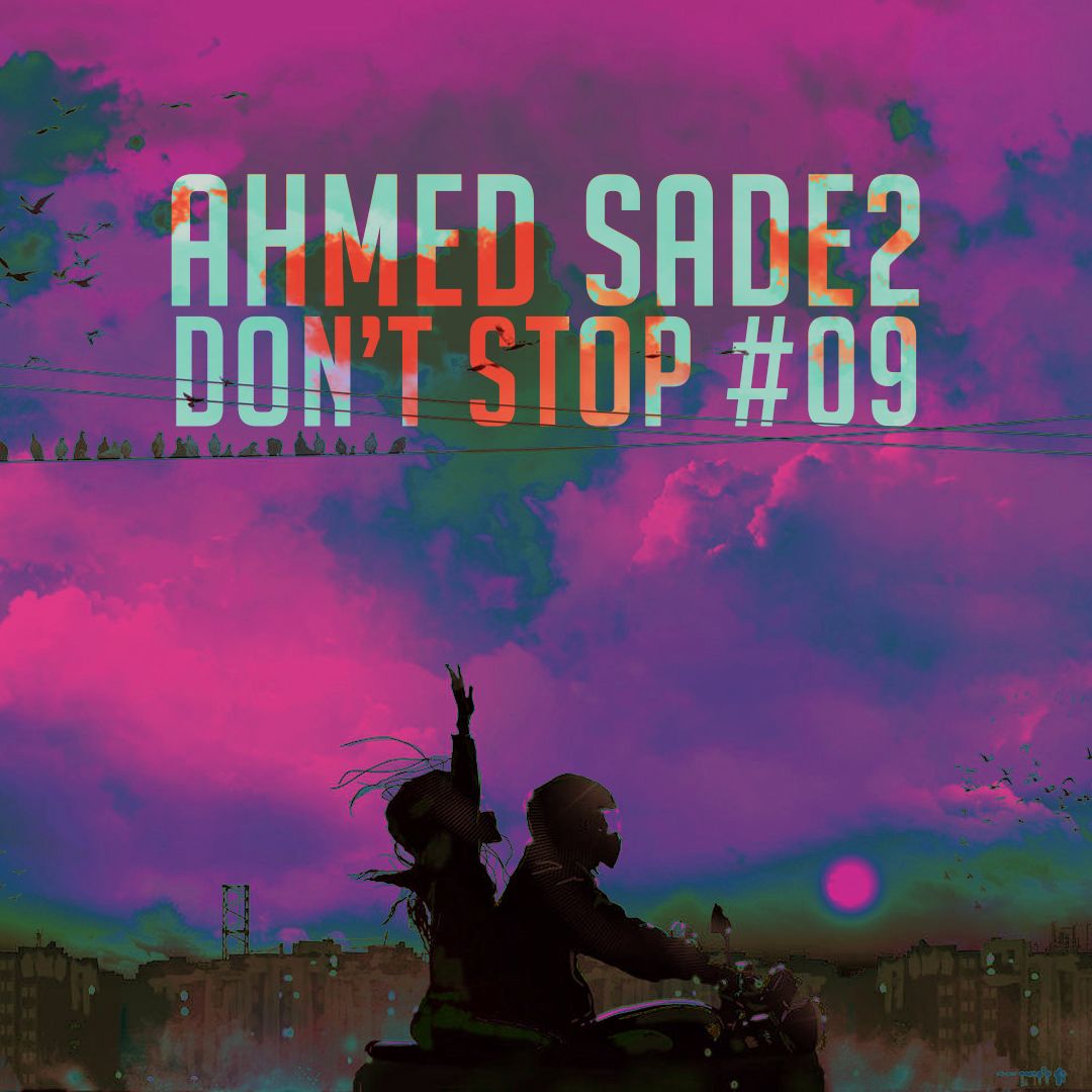 Ladata Ahmed Sade2 - Dont Stop #09 [live Set Mix]