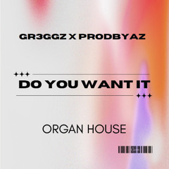 Do You Want It