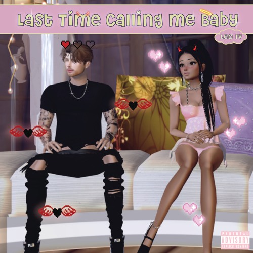 Stream Last Time Calling Me Baby By Leo Iv Listen Online For Free On Soundcloud Stream Last Time Calling Me Baby By Leo Iv Listen Online For Free On Soundcloud