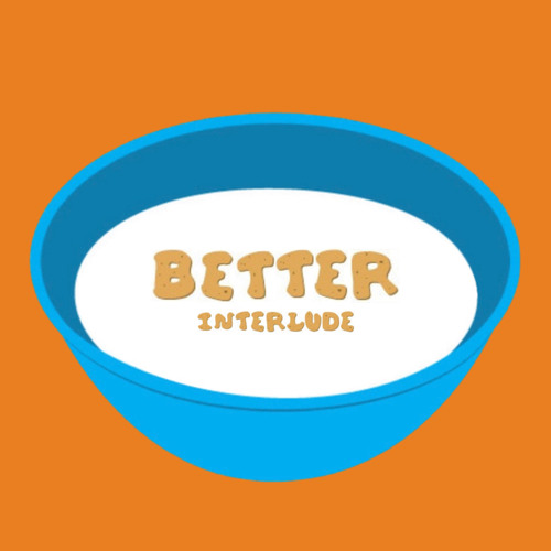 Better (Interlude)