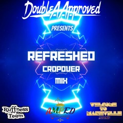 Refreshed (Crop Over 2023 Mix) By DoubleAApproved