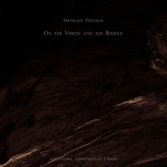 On The Vision And The Riddle (Alexandra Papachristou, piano)