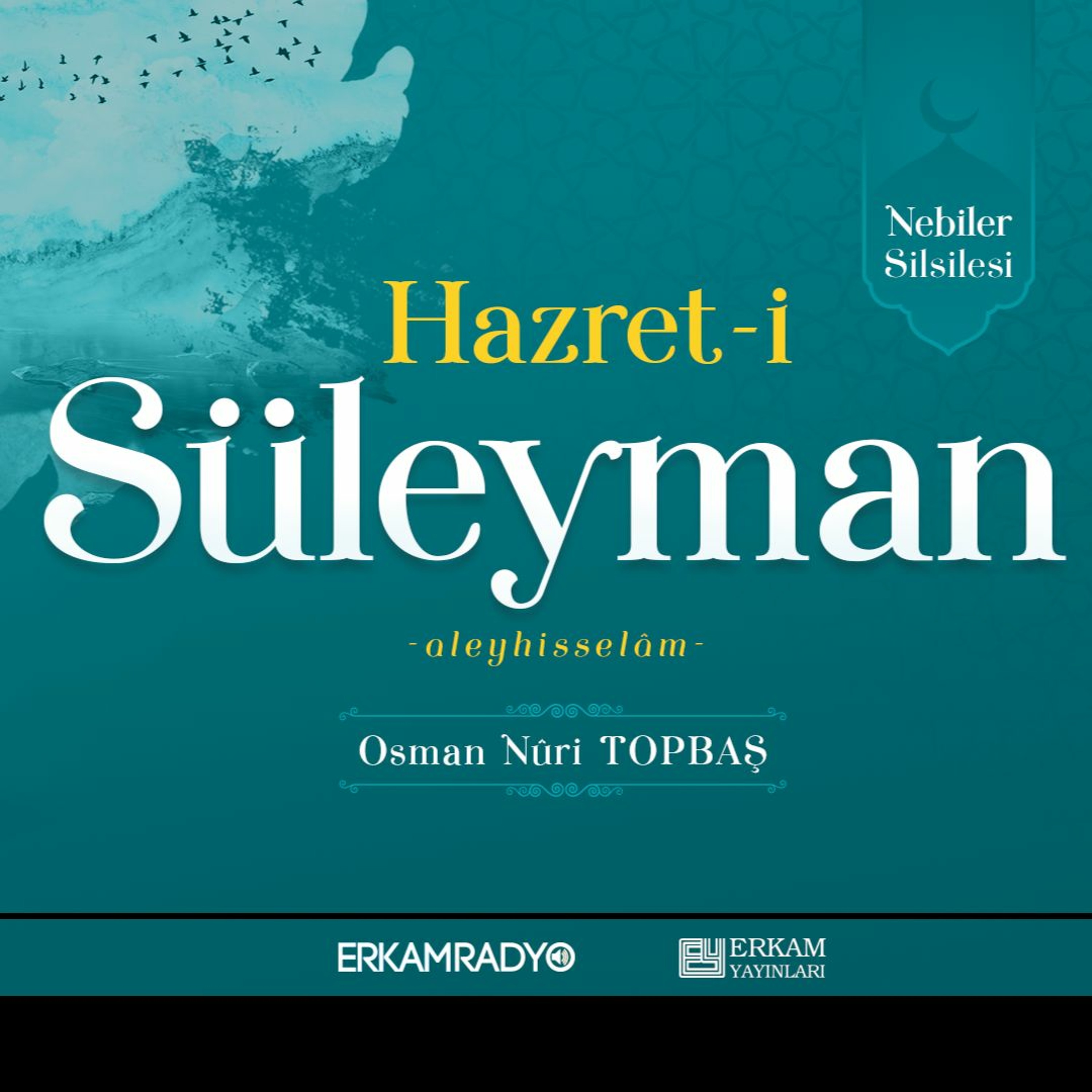 Hazret-i Süleyman Aleyhisselâm (Nebiler Silsilesi 24 - Sesli Kitap) - Osman Nuri Topbaş