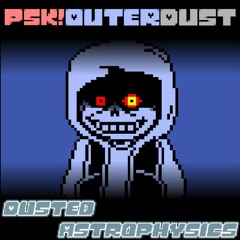 Dusted Astrophysics【PSK!OuterDust】