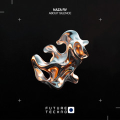 FTR307: NAZA RV - Silence [Future Techno Records]