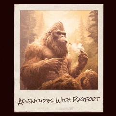 Adventures With Bigfoot