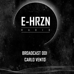 E-HRZN RADIO 001 FEATURING CARLO VENTO