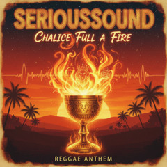 Chalice Full A Fire