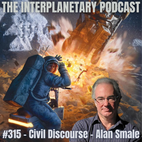 #315 - Civil Discourse - Alan Smale