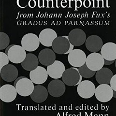 [Access] [EBOOK EPUB KINDLE PDF] The Study of Counterpoint: From Johann Joseph Fux's
