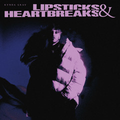 Lipsticks & Heartbreaks