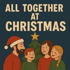 🎄 “All Together at Christmas” 🎄.wav
