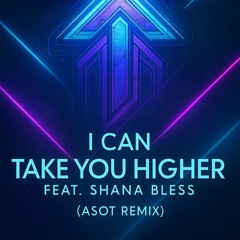 Dj J Instinct - I Can Take You Higher (ASOT Remix) Feat. Shana Bless