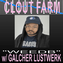 Episode 38: “WEEDB” feat. Galcher Lustwerk *PREVIEW — FULL EP ON PATREON*