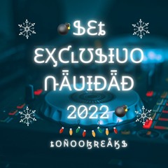 SET EXCLUSIVO NAVIDAD 2022 TOÑOOBREAKS *LIVE SET*