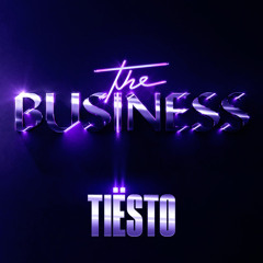 TIESTO - THE BUSINESS (KOMPLVINT REMIX)