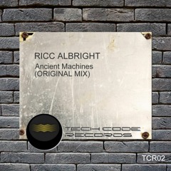 Ricc Albright - Ancient Machines (Original Mix) (TCR02) Preview