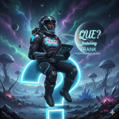 Que? Ft. Frank Zozsky