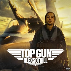 Alexsotrill - Top Gun