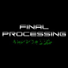 Final Processing