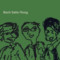 Bach Satie Moog