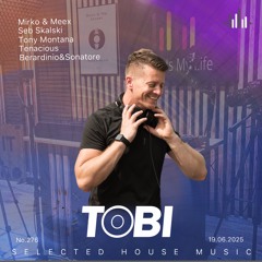 DJ TOBI - Music Is My Life No. 276 Selected House Music 19.06.2025