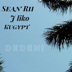 Dedeni (feat. J Liko & Kugypt)