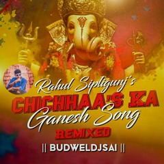 Rahul Sipligunj's Chichhaa's ka Ganesh 2k21 Song Remixed BudwelDjSai